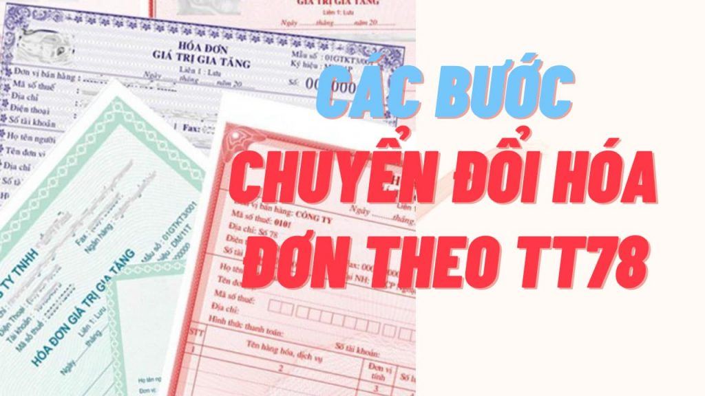 Hướng dẫn chuyển đổi hóa đơn điện tử theo Thông tư 78