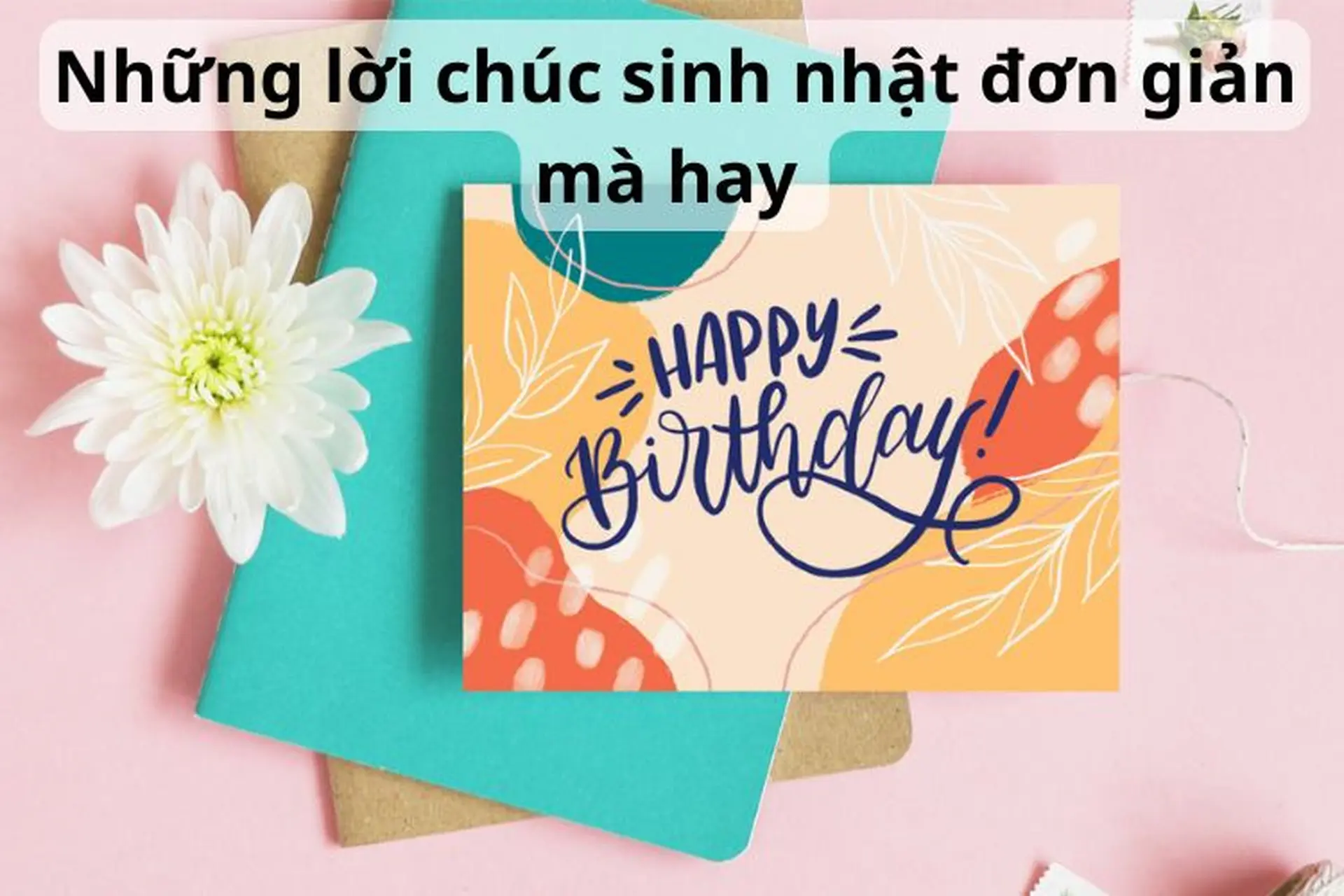 những lời chúc sinh nhật đơn giản mà hay